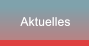 Aktuelles Aktuelles